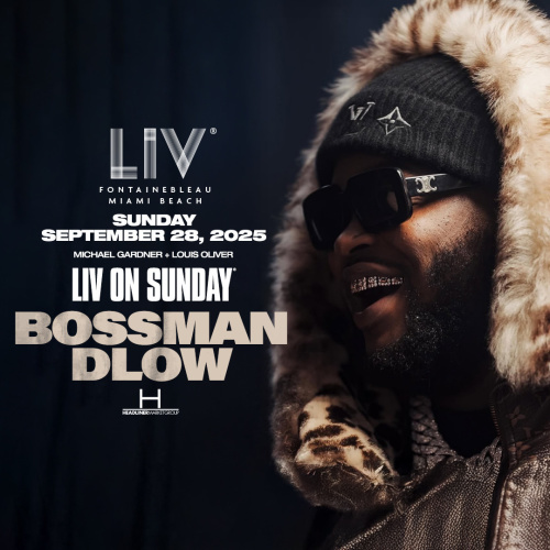 BossMan Dlow at Liv Miami