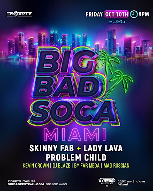 BIG BAD SOCA MIAMI! SKINNY FABULOUS , LADY LAVA, PROBLEM CHILD & MORE LIVE
